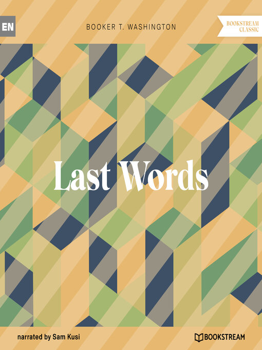 Title details for Last Words (Unabridged) by Booker T. Washington - Wait list